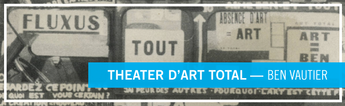 Theater d'Art Total - Ben Vautier